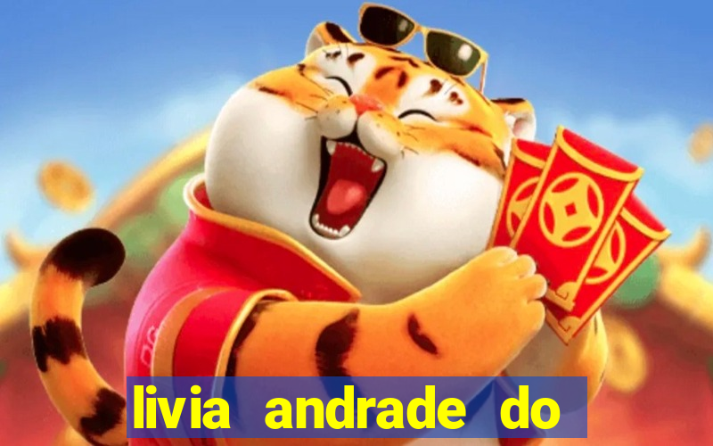 livia andrade do silvio santos nua